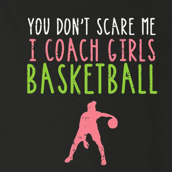 You Dont Scare Me I Coach Basketball Funny Toddler Long Sleeve Shirt