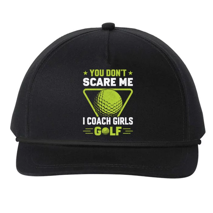 You Don't Scare Me I Coach Girls Golf Funny Golf Coach Golf Lover Girl Golf Snapback Five-Panel Rope Hat