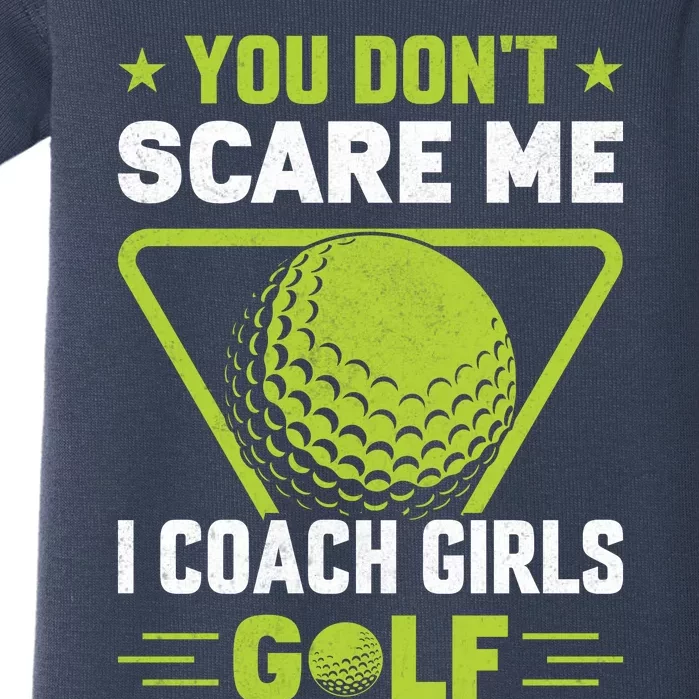 You Don't Scare Me I Coach Girls Golf Funny Golf Coach Golf Lover Girl Golf Baby Bodysuit