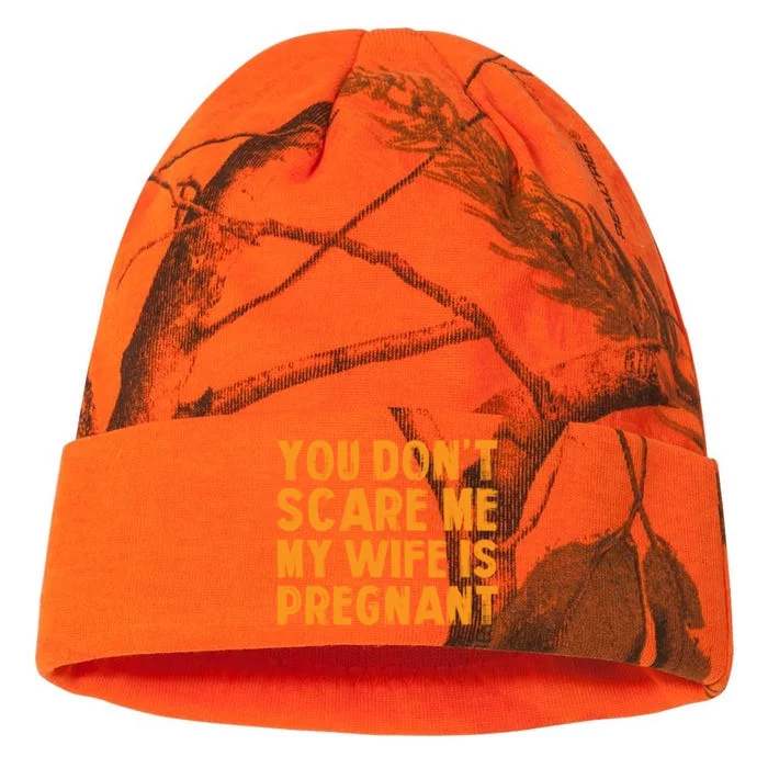 You Dont Scare Me My Wife Is Pregnant Halloween Future Dad Great Gift Kati - 12in Camo Beanie