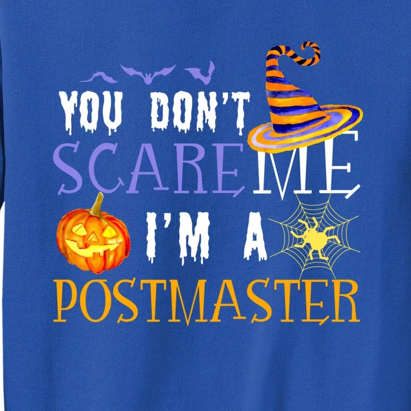 You Don't Scare Me I'm A Postmaster Halloween Matching Funny Gift Tall Sweatshirt