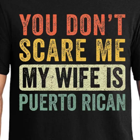 You Dont Scare Me My Wife Is Puerto Rican Funny Husband Wife Pajama Set