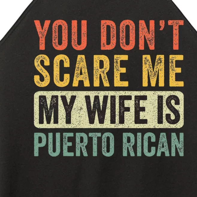 You Dont Scare Me My Wife Is Puerto Rican Funny Husband Wife Women’s Perfect Tri Rocker Tank