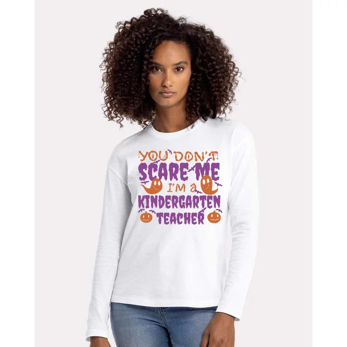 You Don't Scare Me Kindergarten Teacher Womens Cotton Relaxed Long Sleeve T-Shirt