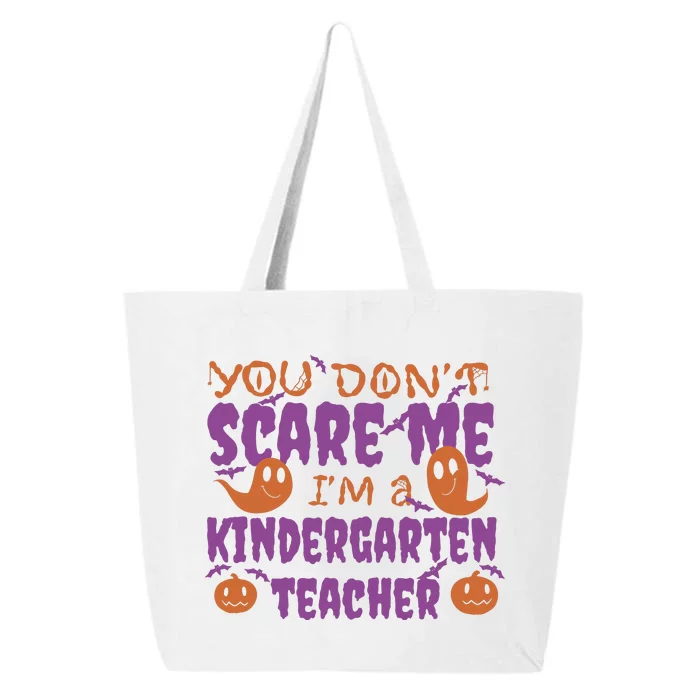 You Don't Scare Me Kindergarten Teacher 25L Jumbo Tote