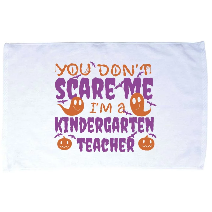 You Don't Scare Me Kindergarten Teacher Microfiber Hand Towel