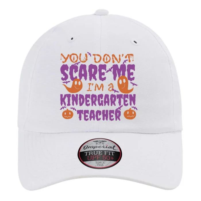 You Don't Scare Me Kindergarten Teacher The Original Performance Cap