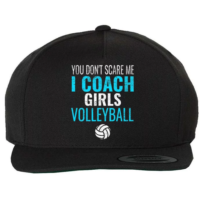 You Dont Scare Me I Coach Volleyball Wool Snapback Cap