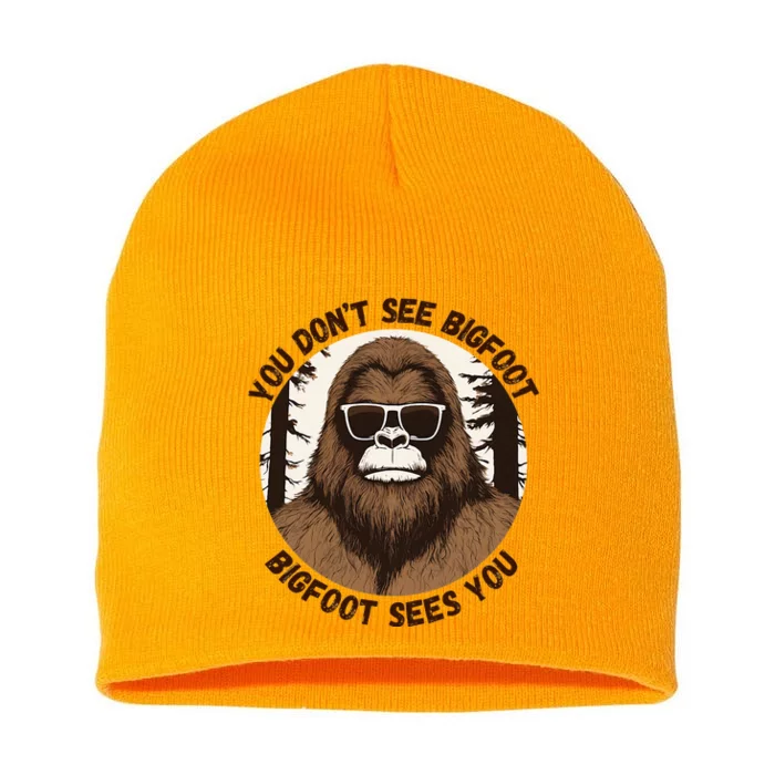 You DonT See Bigfoot Bigfoot Sees You Short Acrylic Beanie