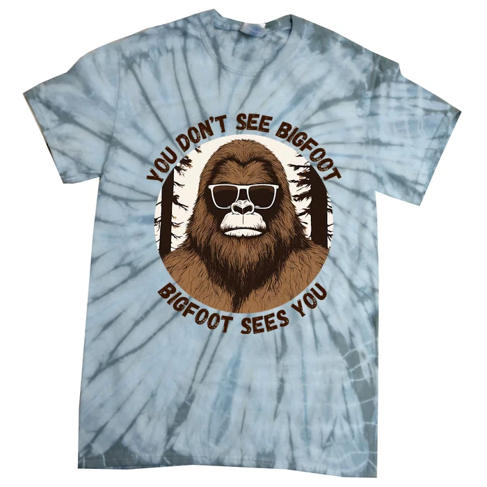 You DonT See Bigfoot Bigfoot Sees You Tie-Dye T-Shirt