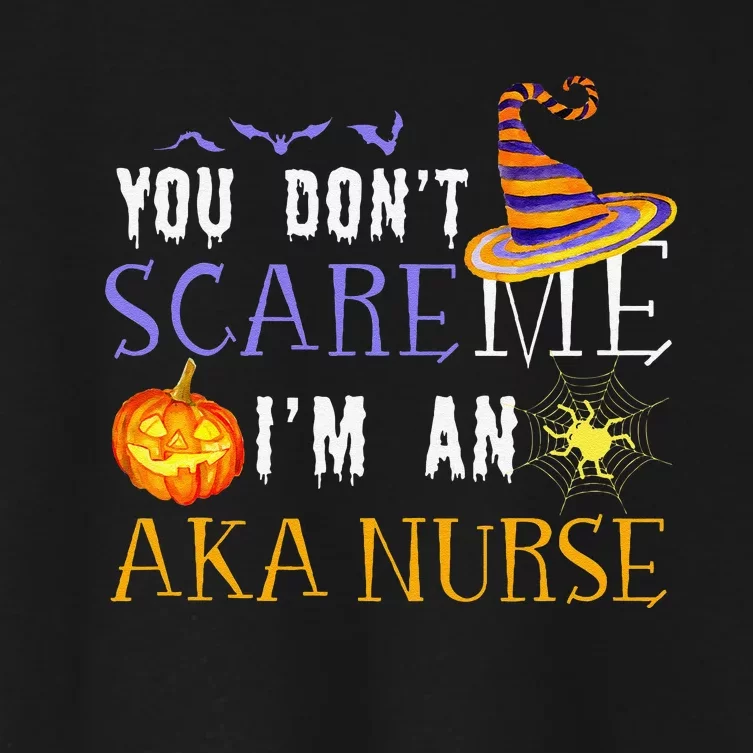 You DonT Scare Aka Nurse Halloween Saying Fun Women's Crop Top Tee