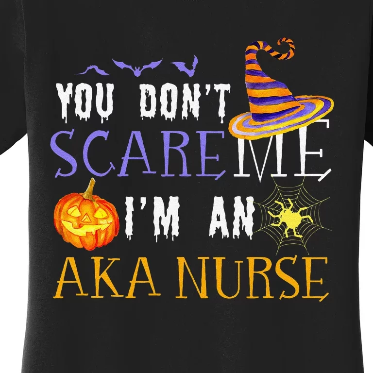 You DonT Scare Aka Nurse Halloween Saying Fun Women's T-Shirt