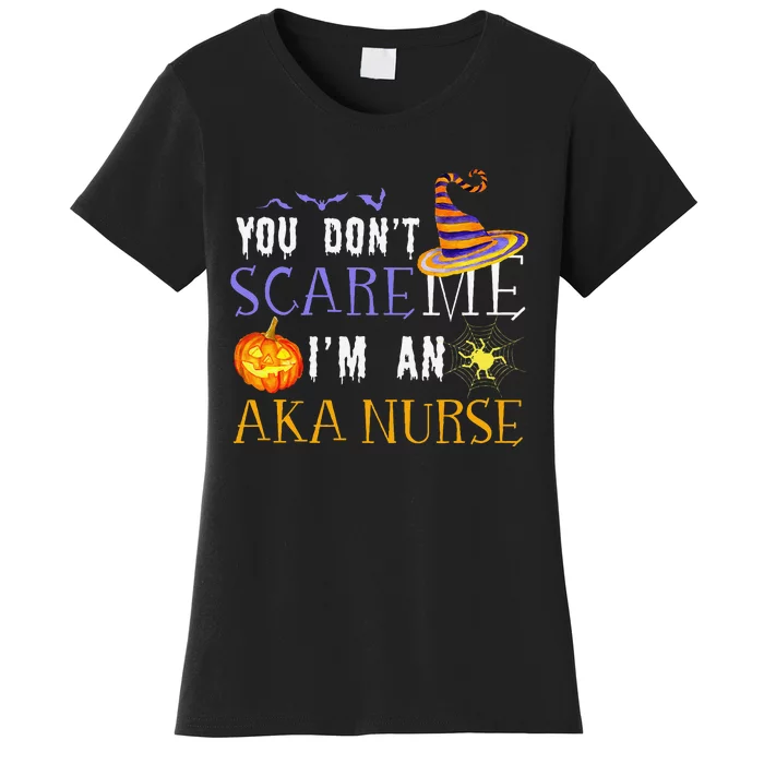 You DonT Scare Aka Nurse Halloween Saying Fun Women's T-Shirt