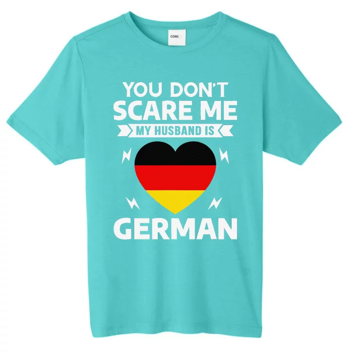 You Dont Scare Me My Husband Is German Halloween ChromaSoft Performance T-Shirt