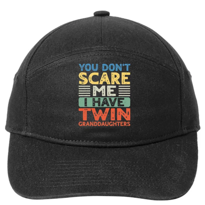 You Dont Scare Me I Have Twin Granddaughters Grandma Grandpa 7-Panel Snapback Hat