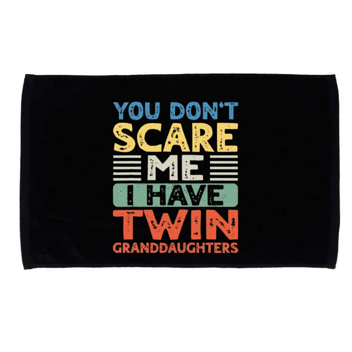 You Dont Scare Me I Have Twin Granddaughters Grandma Grandpa Microfiber Hand Towel