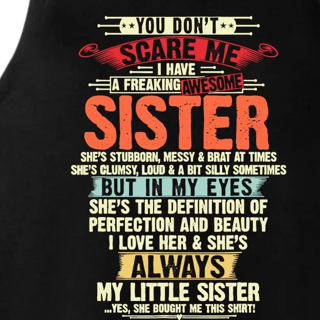 You Don’T Scare Me I Have A Freaking Awesome Sister Brother Ladies Tri-Blend Wicking Tank