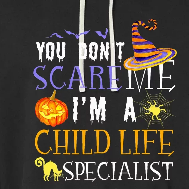 You DonT Scare Child Life Specialist Halloween Garment-Dyed Fleece Hoodie