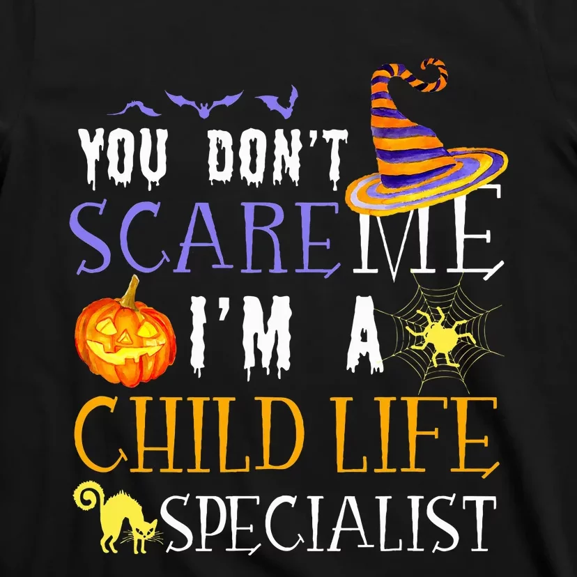 You DonT Scare Child Life Specialist Halloween T-Shirt