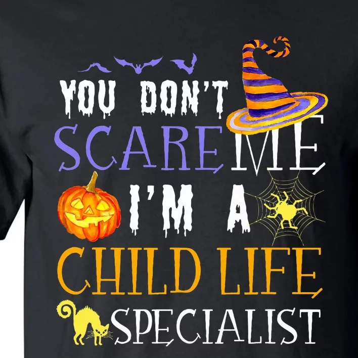 You DonT Scare Child Life Specialist Halloween Tall T-Shirt