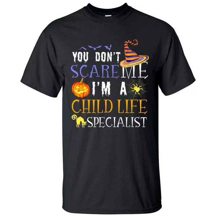 You DonT Scare Child Life Specialist Halloween Tall T-Shirt