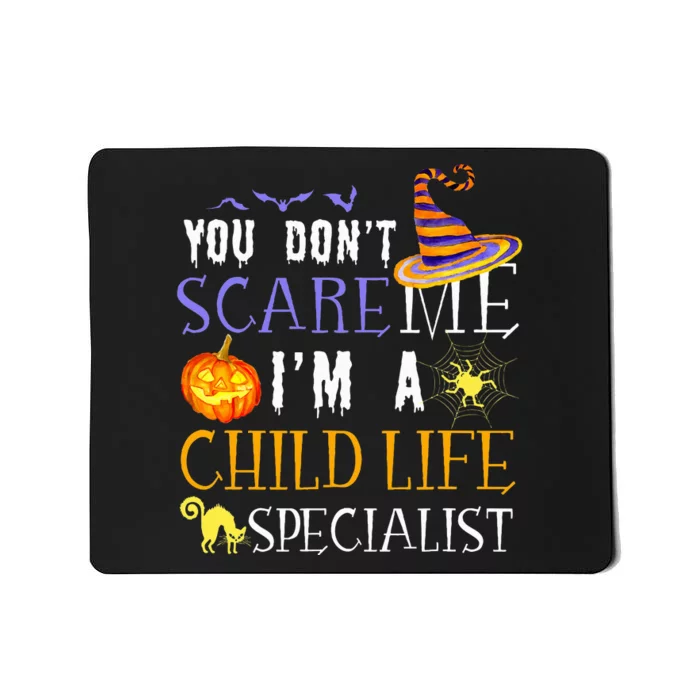 You DonT Scare Child Life Specialist Halloween Mousepad