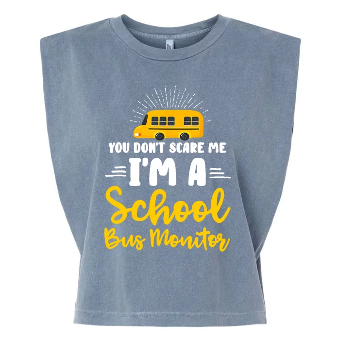 You Don't Scare Me A School Bus Monitor Garment-Dyed Women's Muscle Tee