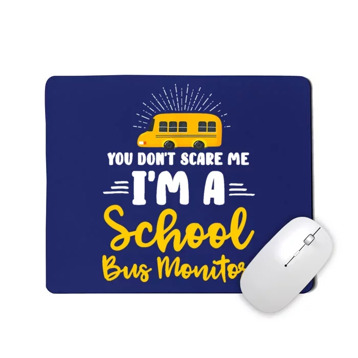 You Don't Scare Me A School Bus Monitor Mousepad