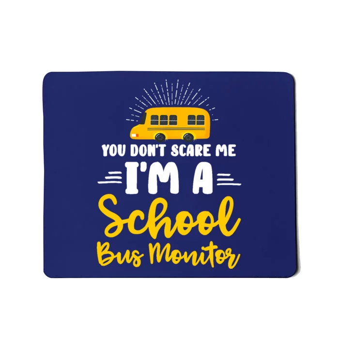 You Don't Scare Me A School Bus Monitor Mousepad