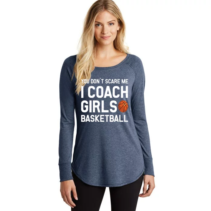 You Dont Scare Me I Coach Girl Basketball Sport Gift Women's Perfect Tri Tunic Long Sleeve Shirt