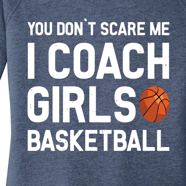 You Dont Scare Me I Coach Girl Basketball Sport Gift Women's Perfect Tri Tunic Long Sleeve Shirt