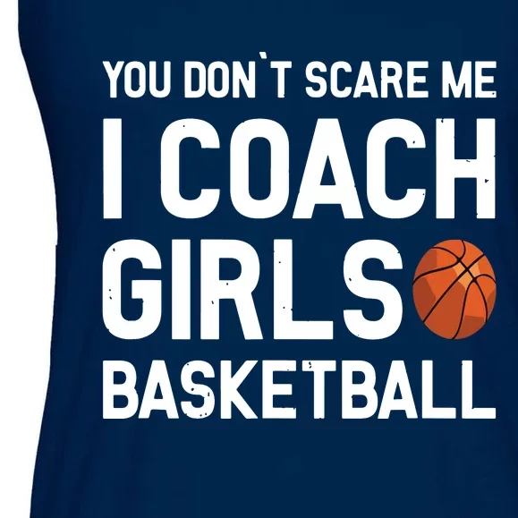 You Dont Scare Me I Coach Girl Basketball Sport Gift Ladies Essential Flowy Tank