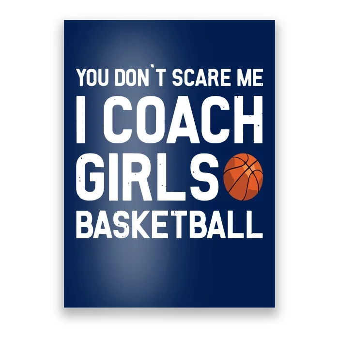 You Dont Scare Me I Coach Girl Basketball Sport Gift Poster