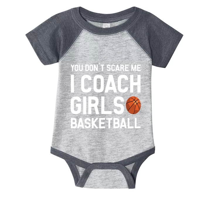 You Dont Scare Me I Coach Girl Basketball Sport Gift Infant Baby Jersey Bodysuit