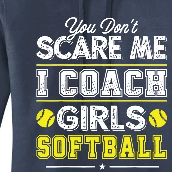 You Dont Scare Me I Coach Girl Funny Softball Coach Women's Pullover Hoodie