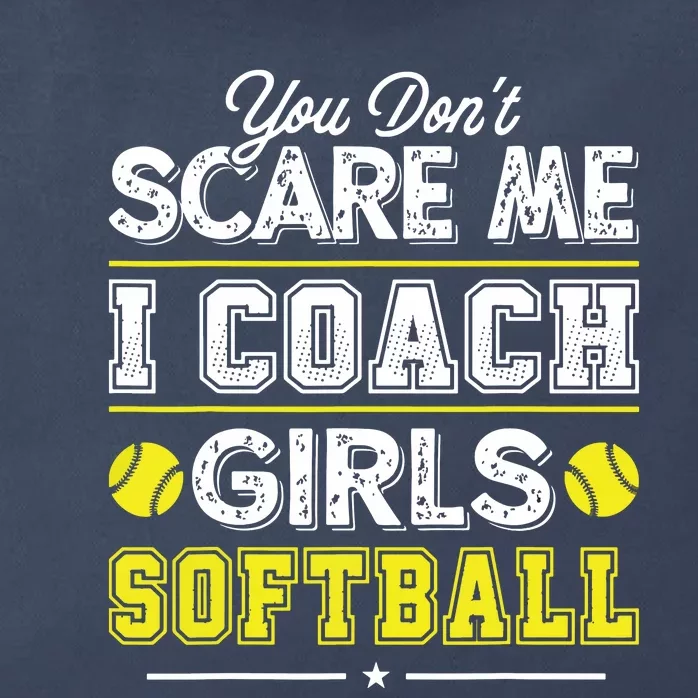 You Dont Scare Me I Coach Girl Funny Softball Coach Zip Tote Bag