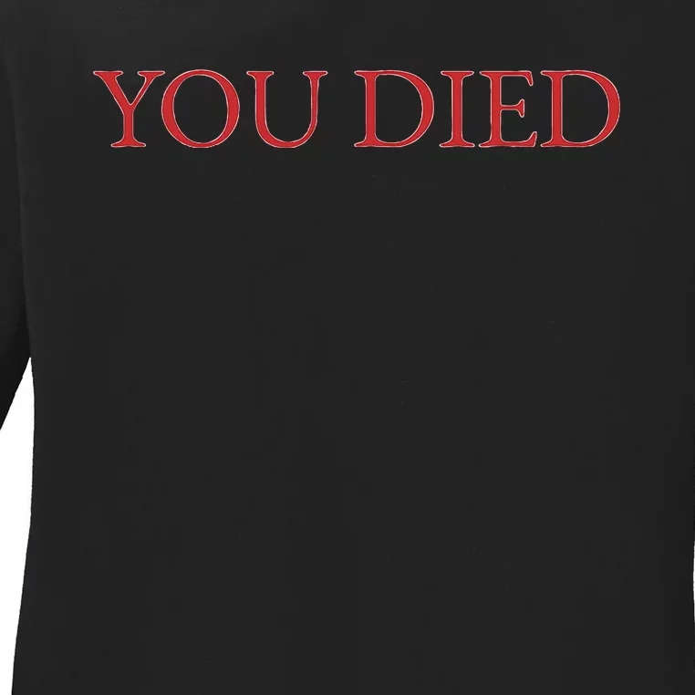 You Died Souls Video Game Ladies Long Sleeve Shirt