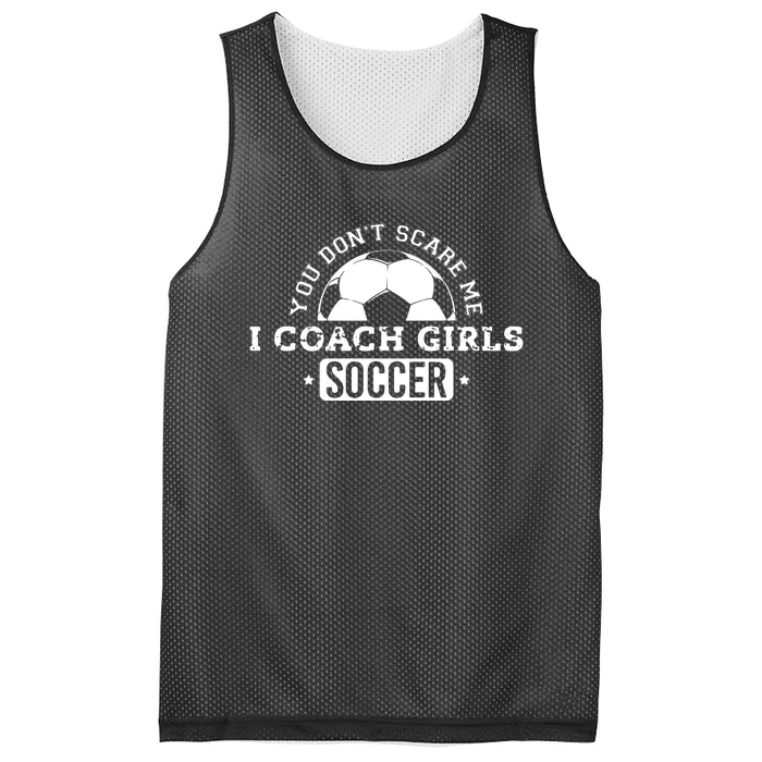 You Dont Scare Me I Coach Girl Soccer Mesh Reversible Basketball Jersey Tank