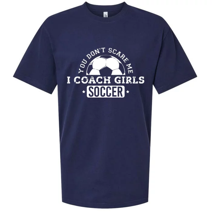 You Dont Scare Me I Coach Girl Soccer Sueded Cloud Jersey T-Shirt