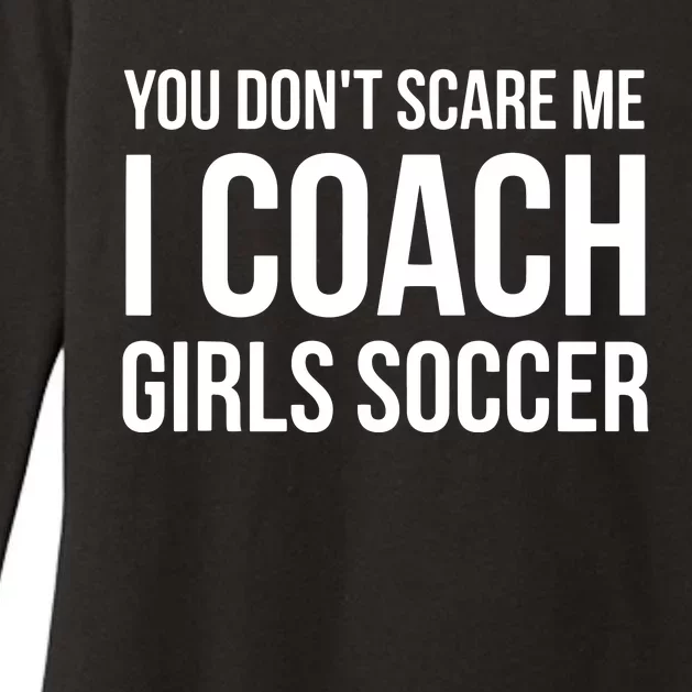 You Dont Scare Me I Coach Girl Soccer Funny Gift Womens CVC Long Sleeve Shirt