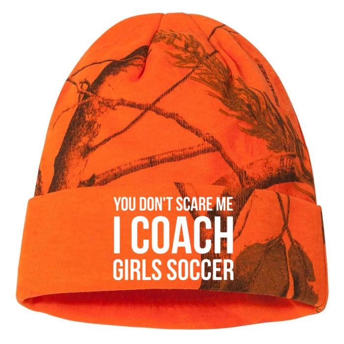 You Dont Scare Me I Coach Girl Soccer Funny Gift Kati - 12in Camo Beanie