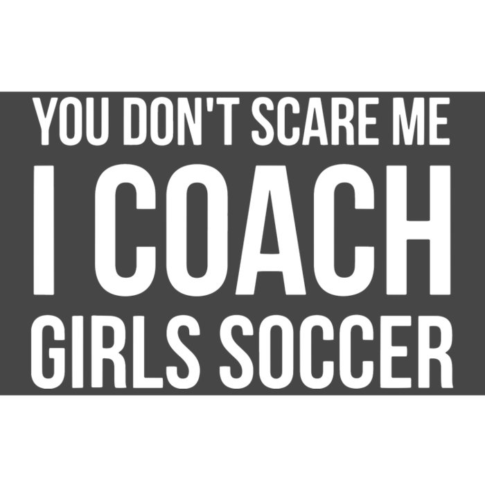 You Dont Scare Me I Coach Girl Soccer Funny Gift Bumper Sticker