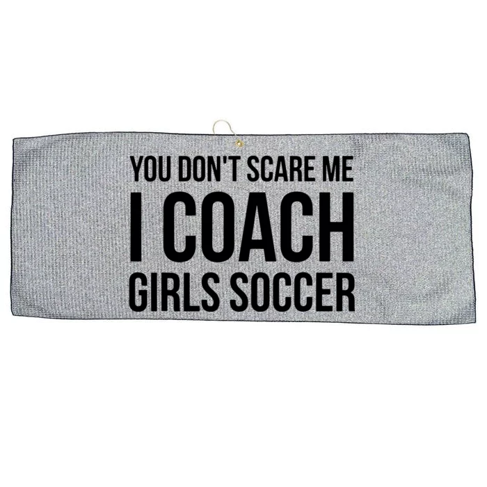 You Dont Scare Me I Coach Girl Soccer Funny Gift Large Microfiber Waffle Golf Towel