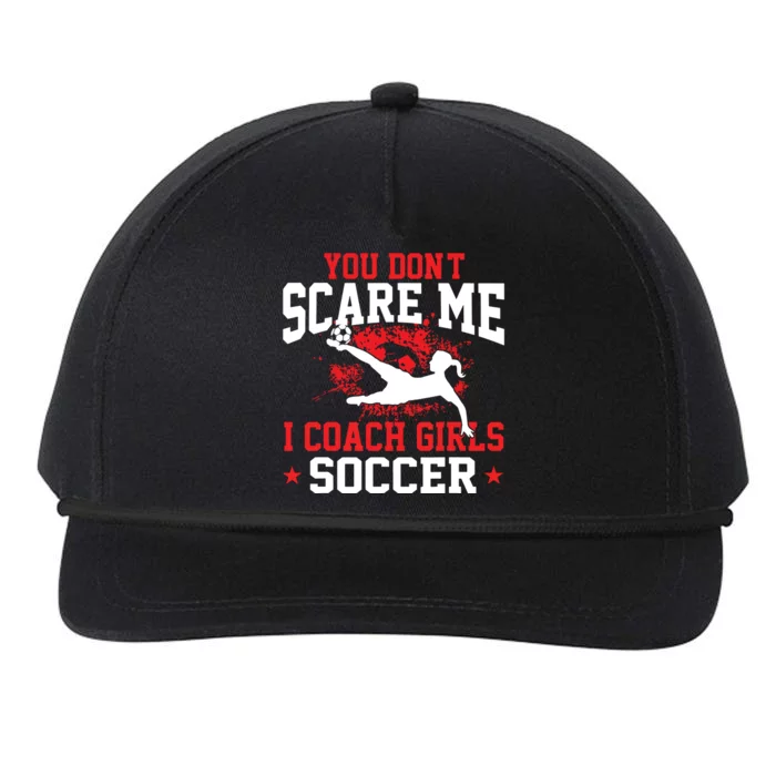 You Dont Scare Me I Coach Girl Soccer Snapback Five-Panel Rope Hat