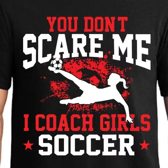 You Dont Scare Me I Coach Girl Soccer Pajama Set