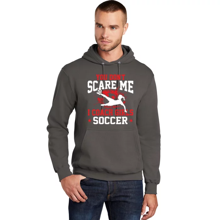 You Dont Scare Me I Coach Girl Soccer Hoodie