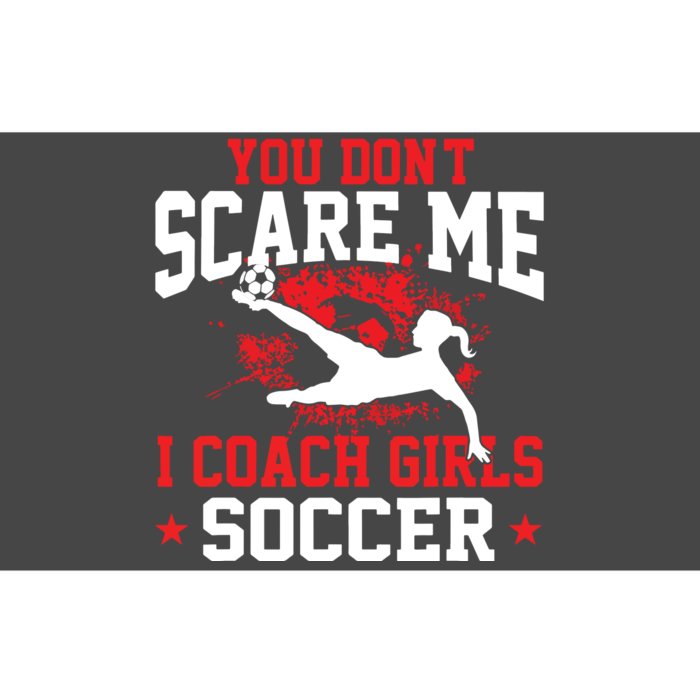 You Dont Scare Me I Coach Girl Soccer Bumper Sticker