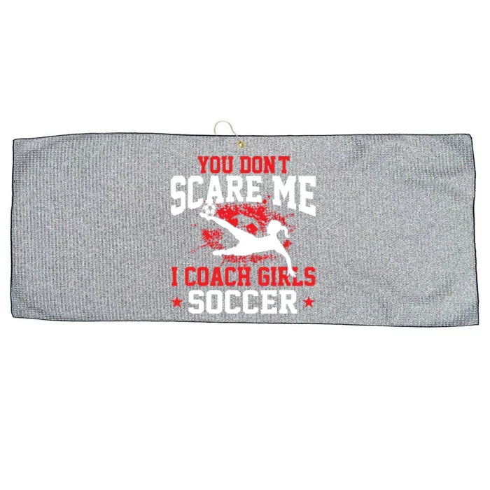 You Dont Scare Me I Coach Girl Soccer Large Microfiber Waffle Golf Towel