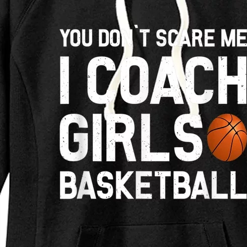 You Don't Scare Me I Coach Girls Basketball Shirt Sport Gift Women's Fleece Hoodie