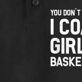 You Don't Scare Me I Coach Girls Basketball Shirt Sport Gift Dry Zone Grid Performance Polo